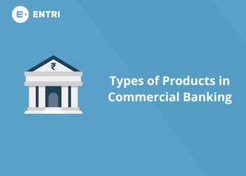 Types of Products in Commercial Banking