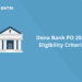 Dena Bank PO 2022 Eligibility Criteria