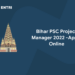 Bihar PSC Project Manager 2022 -Apply Online