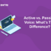 Active vs. Passive Voice: What's The Difference?