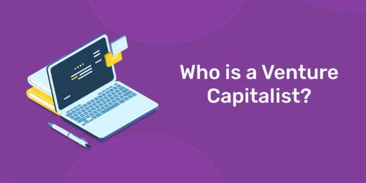 Who is a Venture Capitalist?
