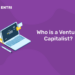Who is a Venture Capitalist?