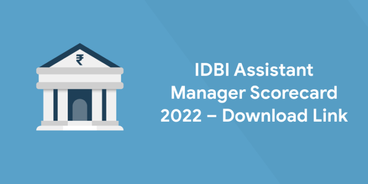 IDBI Assistant Manager Scorecard 2022 – Download Link