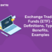 Exchange Traded Funds (ETF) – Definitions, Types, Benefits, ExamplesExchange Traded Funds (ETF) – Definitions, Types, Benefits, Examples