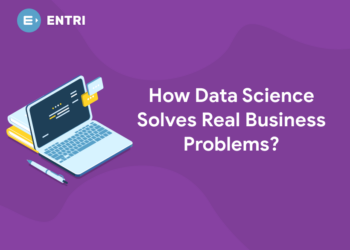 How Data Science Solves Real Business Problems?