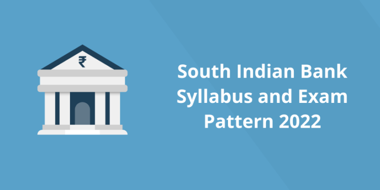 South Indian Bank Syllabus and Exam Pattern 2022