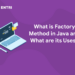 What is Factory Method in Java and What are its Uses?