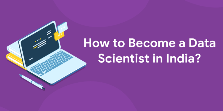 How to Become a Data Scientist in India?