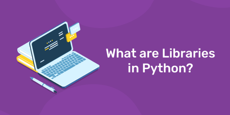 What are Libraries in Python? - Entri Blog