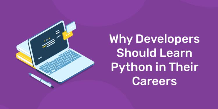 Why Developers Should Learn Python in Their Careers