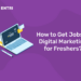 How to Get Jobs in Digital Marketing for Freshers?