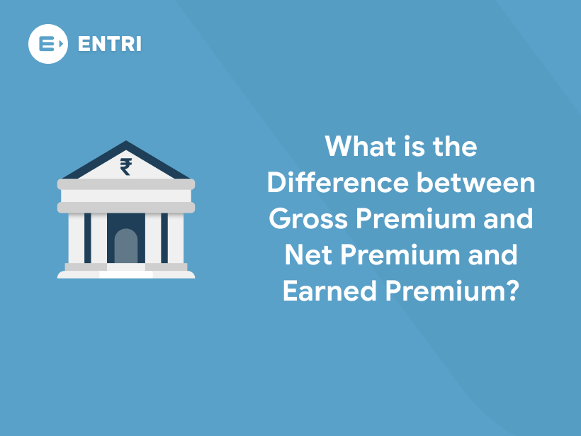 What is the Difference between Gross Premium and Net Premium and Earned ...