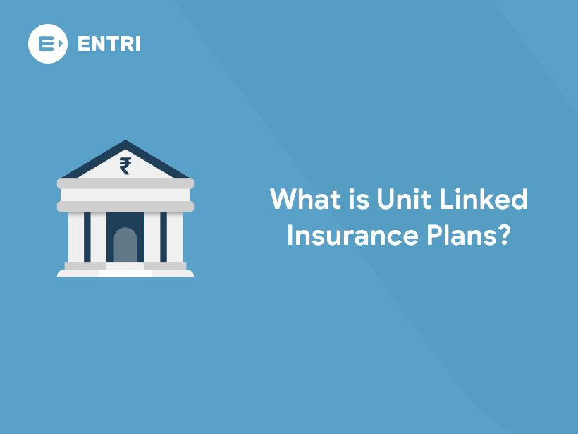 what-is-unit-linked-insurance-plans-entri-blog