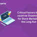 Critical Factors that could be Disastrous for Stock Market in the Long Run