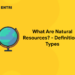 What Are Natural Resources? – Definition & Types