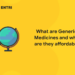 What are Generic Medicines and why are they affordable