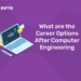What are the Career Options After Computer Engineering