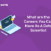 What are the Careers You Can Have As A Data Scientist