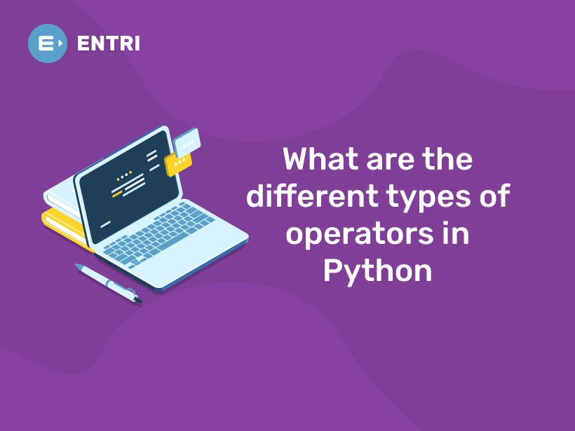 What Are The Different Types Of Operators In Python - Entri Blog