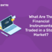 What are the financial instruments traded in a stock market