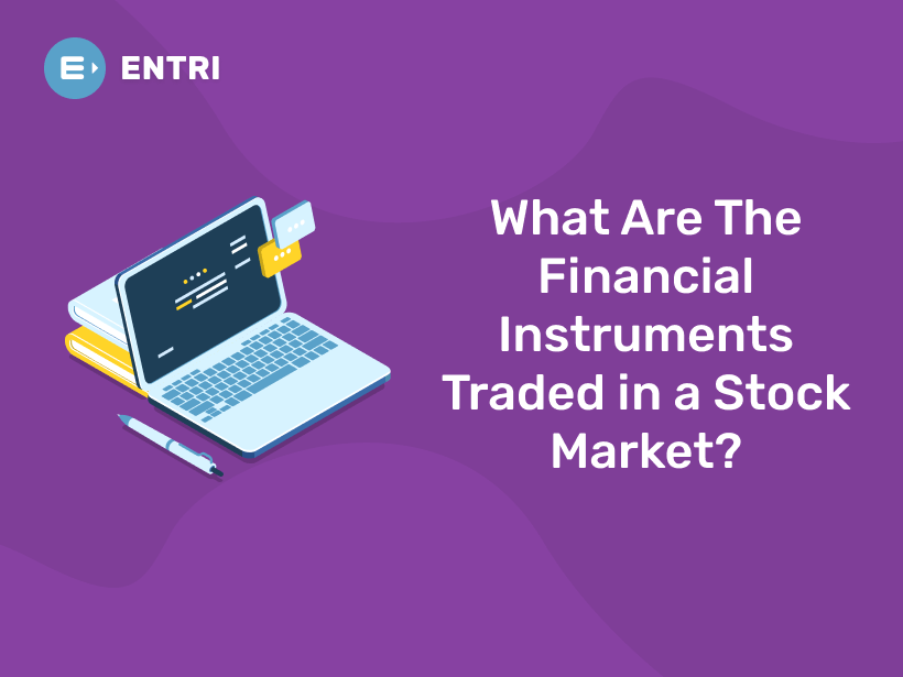 what-are-the-financial-instruments-traded-in-a-stock-market-entri-blog