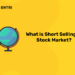 What is Short Selling in Stock Market