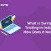What is Swing Trading in India How Does It Work