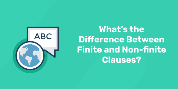 What’s the Difference Between Finite and Non-finite Clauses?