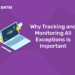Why Tracking and Monitoring All Exceptions is Important