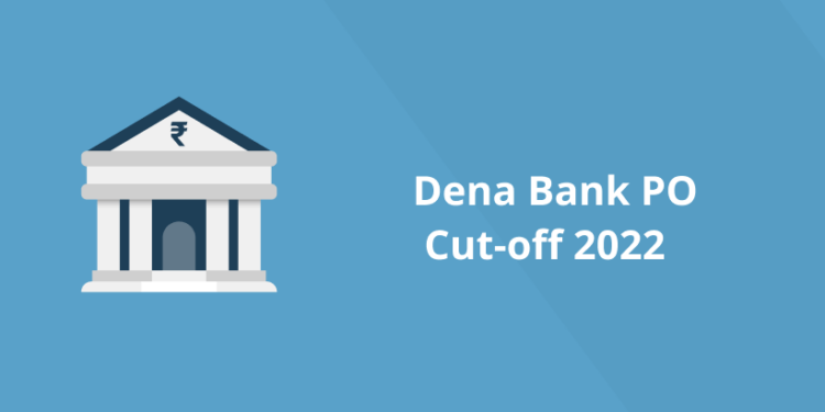 Dena Bank PO Cut-off 2022