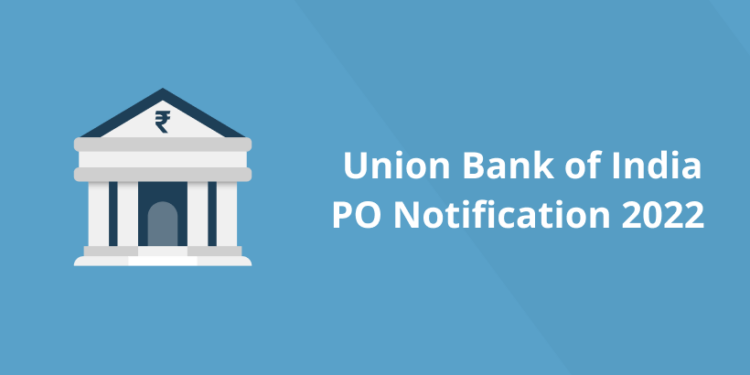 Union Bank of India PO Notification 2022