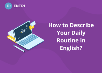How To Describe Your Daily Routine In English?