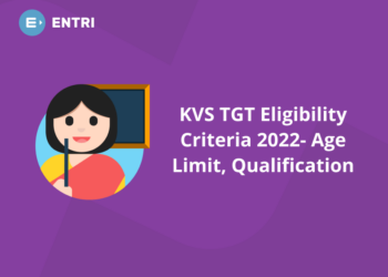 KVS TGT Eligibility Criteria 2022 – Age Limit, Qualification