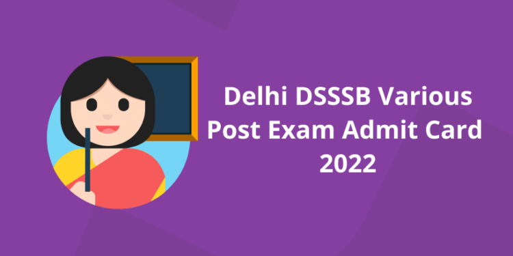Delhi DSSSB Various Post Exam Admit Card 2022