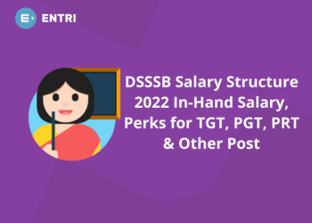 DSSSB Salary Structure 2022 – In-Hand Salary, Perks For TGT, PGT, PRT and Other Post