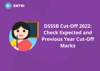 DSSSB Cut Off 2022: Check Expected and Previous Year Cut Off Marks Here