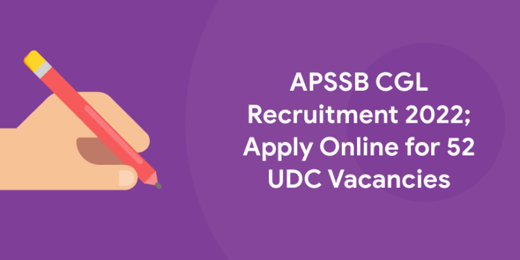 APSSB CGL Recruitment 2022; Apply Online for 52 UDC Vacancies