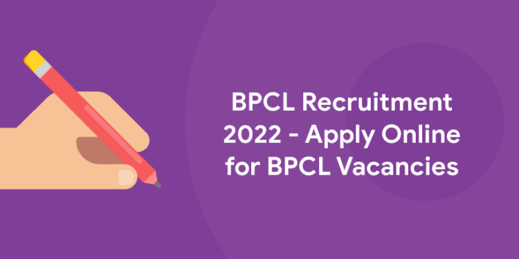 BPCL Recruitment 2022 - Apply Online for BPCL Vacancies