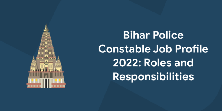 BPSC Police Constable Job Profile 2022 - Roles and Responsibilities
