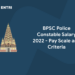 BPSC Police Constable Salary 2022 - Pay Scale, and Criteria