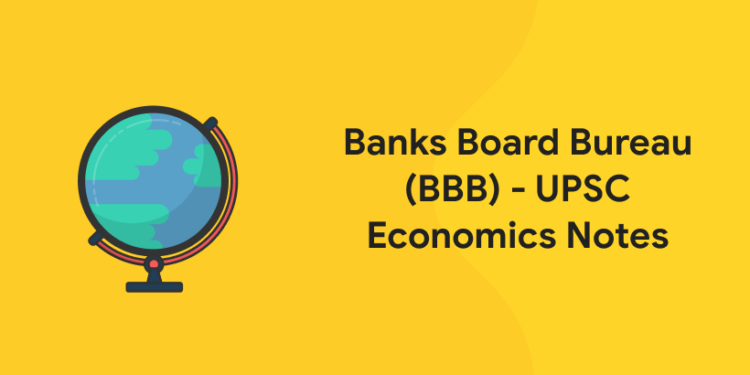 Banks Board Bureau (BBB) - UPSC Economics Notes