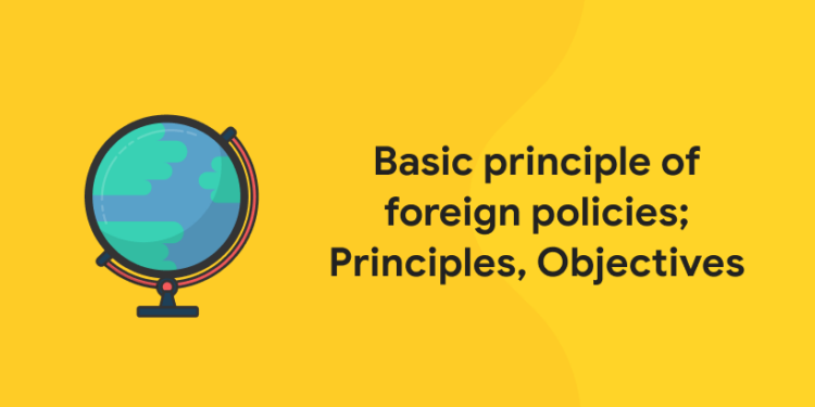 basic-principle-of-foreign-policies-principles-objectives-entri-blog