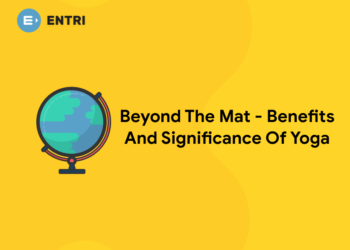 Beyond The Mat – Benefits And Significance Of Yoga