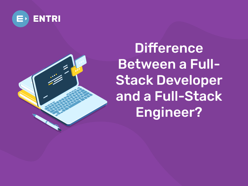 Difference Between Full-Stack Developer and Full-Stack Engineer?