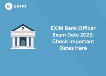 EXIM Bank Officer Exam date 2022 - Check Important Dates Here