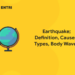 Earthquake; Definition, Causes, Types, Body Waves
