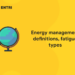 Energy management definitions, fatigue types