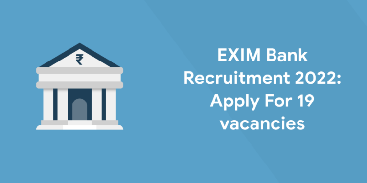 EXIM Bank Recruitment 2022:  Apply For 19 Officer Posts