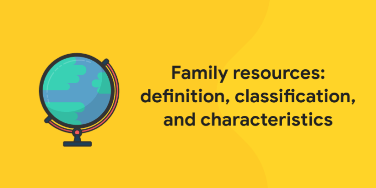 family-resources-definition-classification-and-characteristics