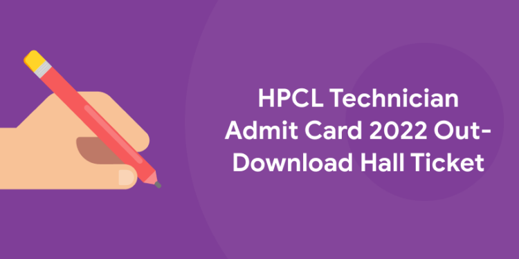 HPCL Technician Admit Card 2022 Out- Download Hall Ticket